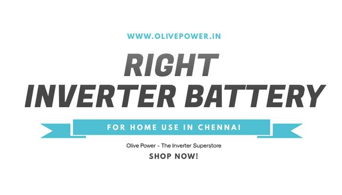 right inverter battery for home use in chennai